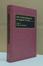 
The Critical Response to Eugene O'Neill: (Critical Responses in Arts and Letters)