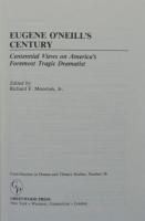Eugene O'Neill's Century: Centennial Views on America's Foremost Tragic Dramatist (Contributions in Drama and Theatre Studies)