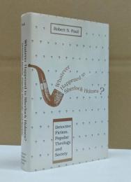 Whatever Happened to Sherlock Holmes? : Detective Fiction, Popular Theology, and Society
