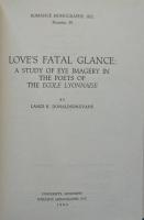 Love's Fatal Glance: A Study of Eye Imagery in the Poets of the Ecole Lyonnaise (ROMANCE MONOGRAPHS, INC)