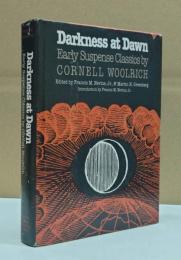 Darkness at Dawn: Early Suspense Classics by Cornell Woolrich
