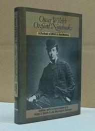 Oscar Wilde's Oxford Notebooks: A Portrait of Mind in the Making