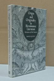 Origin and Originality in Renaissance Literature: Versions of the Source