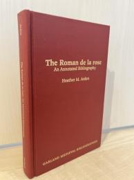 The Roman de la Rose An Annotated Bibliography