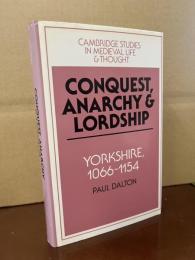 CONQUEST, ANARCHY & LORDSHIP YORKSHIRE, 1066~1154