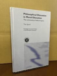 Philosophical Discussion in Moral Education: The Community of Ethical Inquiry