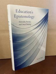 Education's Epistemology: Rationality, Diversity, and Critical Thinking