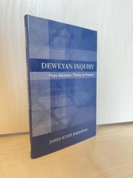Deweyan Inquiry From Education Theory to Practice
