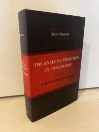 The Analytic Tradition in Philosophy, Volume 1: The Founding Giants