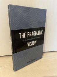 The Pragmatic Vision Themes in Philosophical Pragmatism