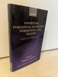 Empiricism, Perceptual Knowledge, Normativity, and Realism Essays on Wilfrid Sellars