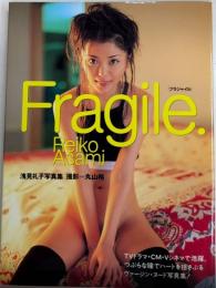 Ｆｒａｇｉｌｅ　フラジャイル　浅見礼子写真集