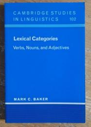 Lexical Categories, Verbs, Nouns, and Adjectives: CAMBRIDGE STUDIES IN LINGUISTICS 102