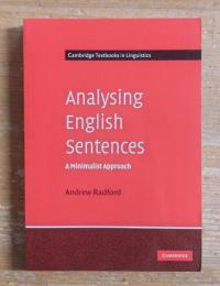 Analysing English Sentences, A Minimalist Approach: Cambridge Textbooks in Linguistics