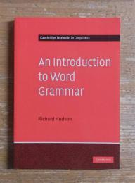 An Introduction to Word Grammar: Cambridge Textbooks in Linguistics