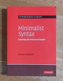 Minimalist Syntax, Exploring the structure of English: Cambridge Textbooks in Linguistics