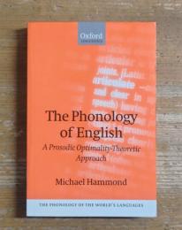 The Phonology of ENGLISH, A Prosodic Optimality-Theoretic Approach: THE PHONOLOGY OF THE WORLD'S LANGUAGES