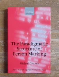 THE PARADIGMATIC STRUCTURE OF PERSON MARKING: Oxford Studies in Typology and Linguistic Theory