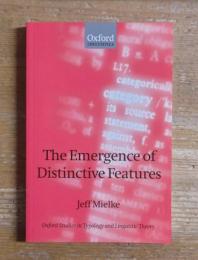 The Emergence of Distinctive Features: Oxford Studies in Typology and Linguistic Theory
