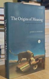 The Origins of Meaning: Language in the Light of Evolution