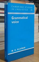Grammatical Voice: Cambridge Studies in Linguistics 59