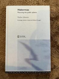 Habermas  Rescuing the Public Sphere (Routledge Studies in Social and Political Thought)