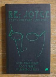 Re: Joyce. Text, Culture, Politics