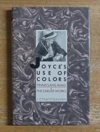 Joyce's Use of Colors: Finnegans Wake and the Earlier Works