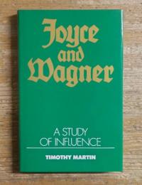 Joyce and Wagner: A Study of Influence