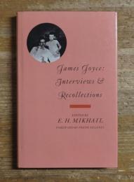 James Joyce: Interviews and Recollections
