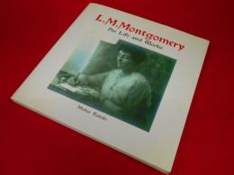 L.M.モンゴメリ　　その作品と生涯　L. M. Montgomery Her Life and Works
