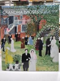 グランマ・モーゼス展 : 素敵な100年人生 : 生誕160年記念