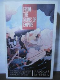 From the Ruins of Empire: The Revolt Against the West and the Remaking of Asia (English Edition)