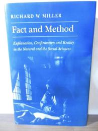 Fact and Method: Explanation, Confirmation, and Reality in the Natural and the Social Sciences
