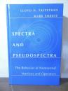 Spectra And Pseudospectra: The Behavior of Nonnormal Matrices And Operators