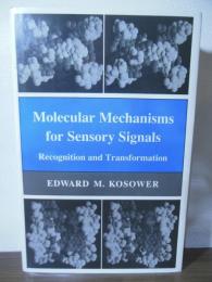 Molecular Mechanisms for Sensory Signals: Recognition and Transformation