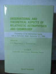 Observational and Theoretical Aspects of Relativistic Astrophysics and Cosmology: Proceedings of the Intl Course Held at Santander, Spain, Sept 3-7