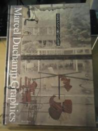 Marcel Duchamp Graphics : マルセル・デュシャン紙の上の仕事