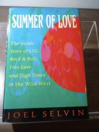 Summer of love : the inside story of LSD, rock & roll, free love, and high times in the wild West
