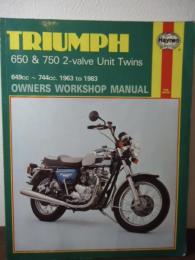 Triumph 650 and 750 2-Valve Twins Owners Workshop Manual, No. 122: '63-'83 (Owners' Workshop Manual)
