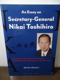 An Essay on Secretary-General Nikai Toshihiro
