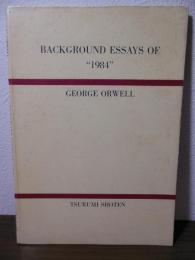 BACKGROUND ESSAYS OF "1984"