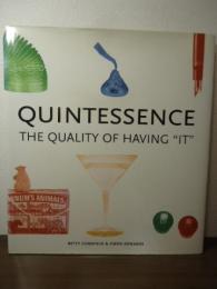 QUINTESSENCE:THE QUALITY OF HAVING"IT"