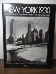 NEW YORK 1930 : ARCHITECTURE AND URBANISM BETWEEN THE TWO WORLD WARS