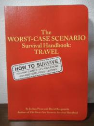The Worst-Case Scenario Survival Handbook: Travel (Worst Case Scenario, WORS)