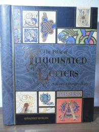 The bible of illuminated letters : a treasury of decorative calligraphy