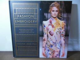 Fashion Embroidery: Embroidery Techniques and Inspiration for Haute-Couture Clothing (English Edition)