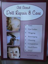 All About Doll Care & Repair: A Guide to Restoring Well-Loved Dolls