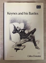 Keynes and his Battles An augmented and revised edition of Keynes et Combats, Paris, Albin Michel, 2005, translated by Niall B. Mann, 2007, Edward Elgar Pub., Cheltenham, UK.（Hard　Cover）