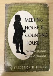 Meeting House and Counting House: The Quaker Merchants of Colonial Philadelphia, 1682-1763